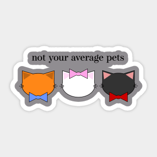 Not Your Average Pets Sticker